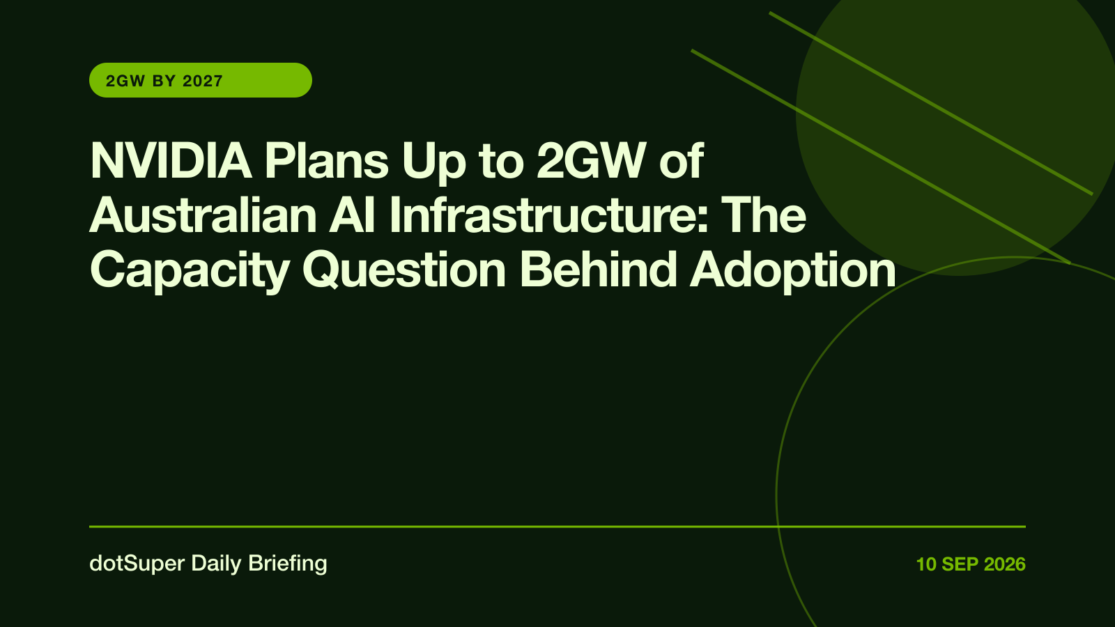 NVIDIA Plans Up to 2GW of Australian AI Infrastructure: The Capacity Question Behind Adoption